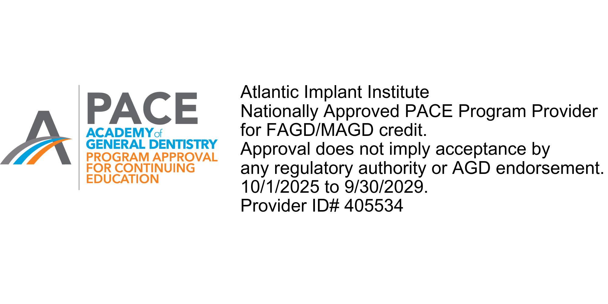 AGD PACE — Atlantic Implant Institute, Nationally Approved PACE Program Provider for FAGD/MAGD credit, 10/1/2025 to 9/30/2029, Provider ID# 405534. Approval does not imply acceptance by any regulatory authority or AGD endorsement.